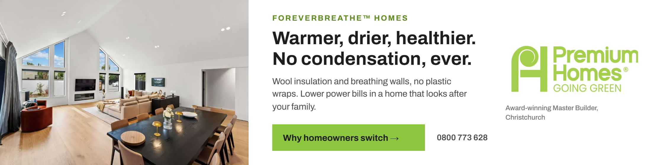 Premium Homes: warmer, drier, healthier. No condensation, ever.